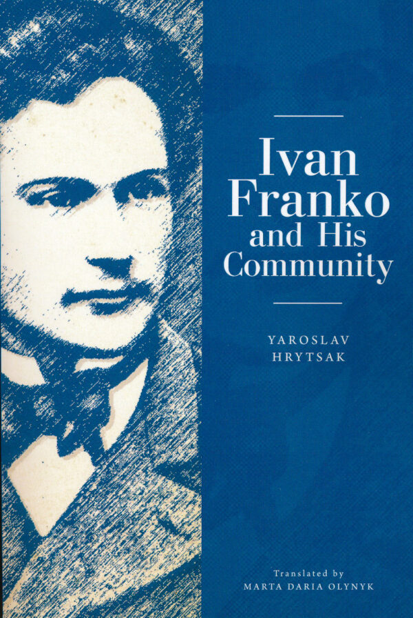 Ivan Franko and His Community by Hrytsak Franko Book - Ivan Franko and His Community by Hrytsak Franko
