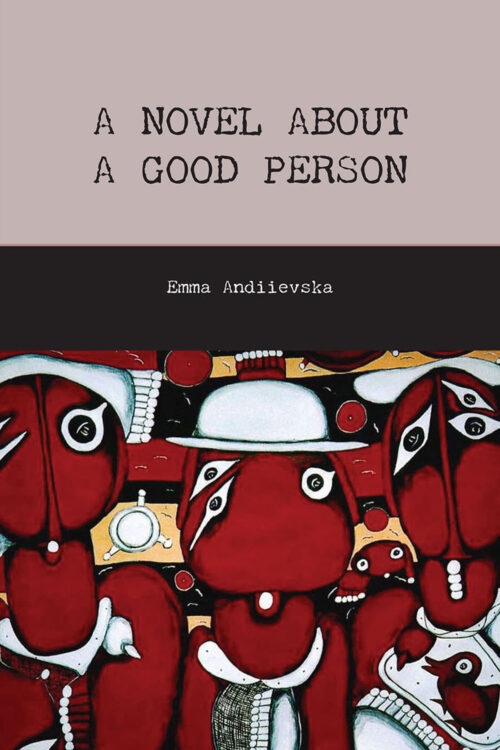 Andiievska_Novel_about_Good_Person A Novel about a Good Person