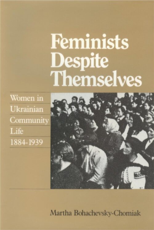 Bohachevsky Feminists Despite Themselves Feminists Despite Themselves