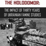 Contextualizing_Holodomor Contextualizing the Holodomor: The Impact of Thirty Years of Ukrainian Famine Studies