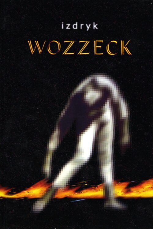 Izdryk_Wozzeck Wozzeck