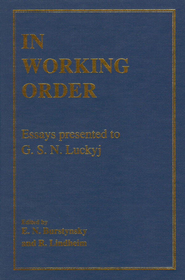 Luckyj In Working Order In Working Order: Essays Presented to G.S.N. Luckyj