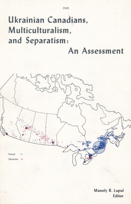 Lupul_Ukrainian_Canadians SM Ukrainian Canadians, Multiculturalism, and Separatism