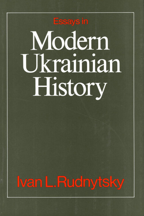 Lysiak_Rudnytsky Essays in Modern Ukrainian History Essays in Modern Ukrainian History