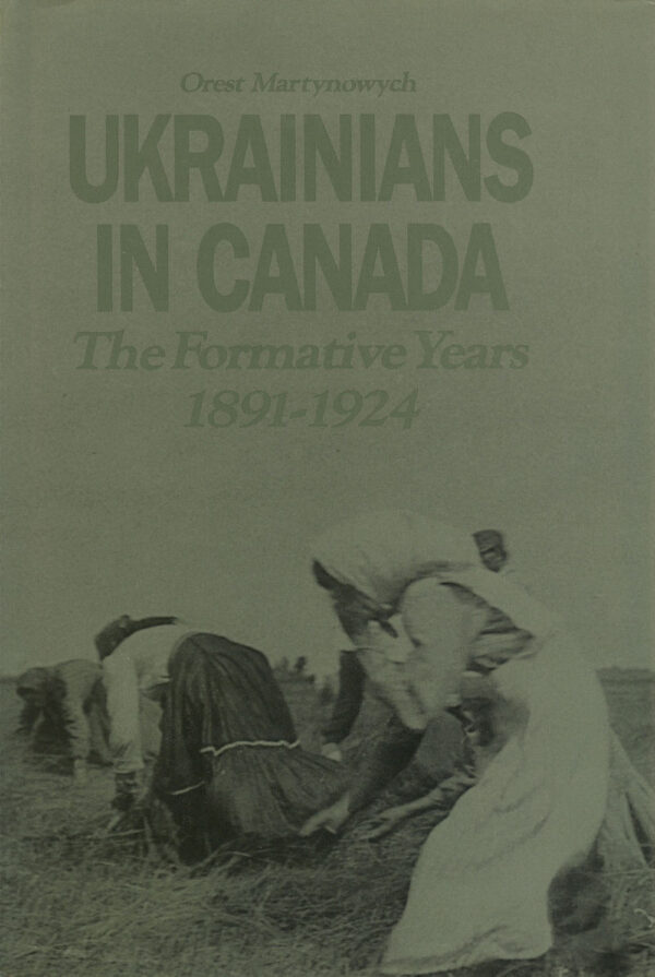 Ukrainians in Canada: The Formative Years, 1891–1924