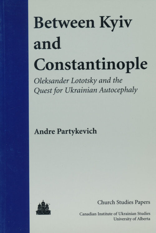 Partykevich_Between_Kyiv_and_Constantinople Between Kyiv and Constantinople