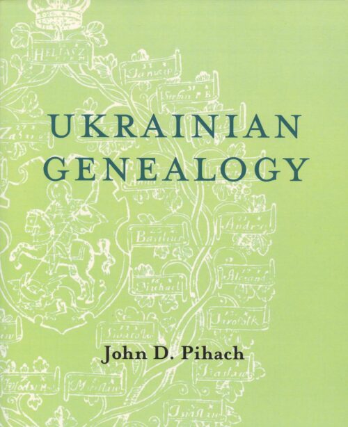 Pihach_Ukrainian_Genealogy Ukrainian Genealogy: A Beginner's Guide