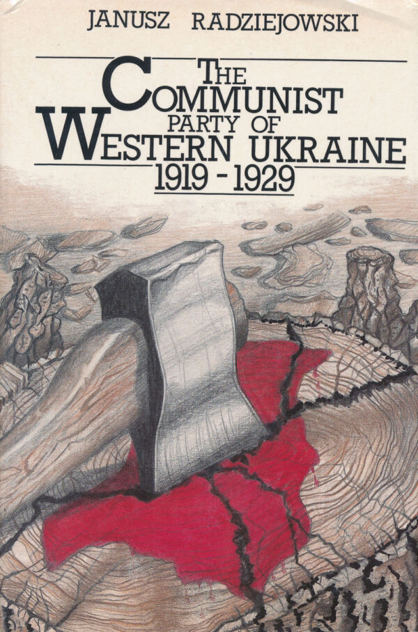 Radziejowski_Communist_Party_of_Western_Ukraine The Communist Party of Western Ukraine, 1919–1929