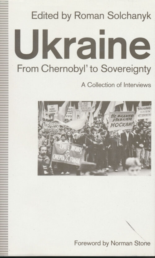 Solchanyk_Ukraine_Chernobyl_Sovereignty Ukraine From Chernobyl' to Sovereignty.