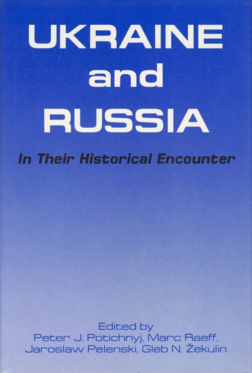 Ukraine-and_Russia Ukraine and Russia in their Historical Encounter