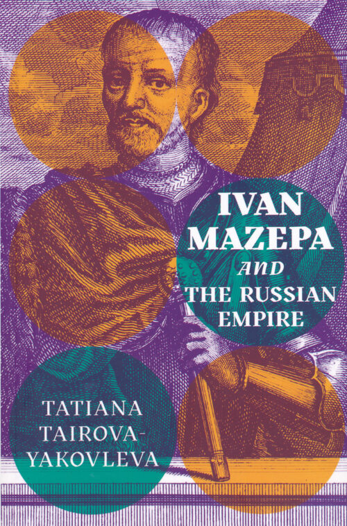 Tairova-Yakovleva Ivan Mazepa and the Russian Empire SM Ivan Mazepa and the Russian Empire