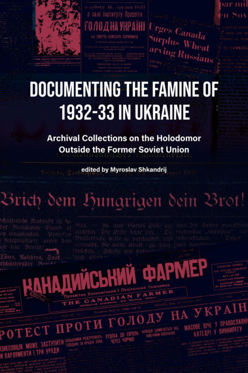 Documenting the Famine SM Documenting the Famine of 1932–33 in Ukraine