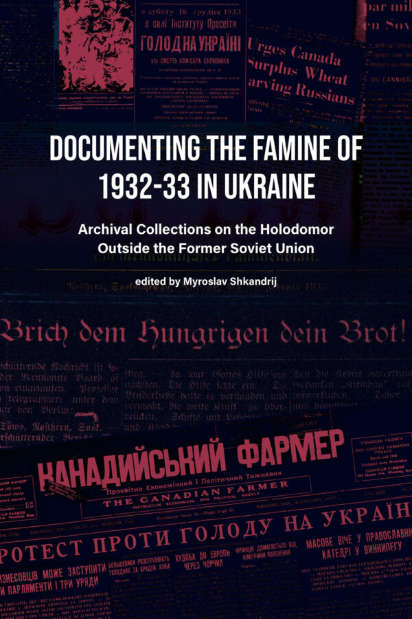 Documenting the Famine SM Documenting the Famine of 1932–33 in Ukraine