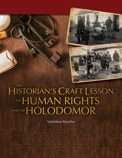 Historians Craft Lesson on Human Rights and the Holodomor_SM The Historian’s Craft Lesson on Human Rights and the Holodomor